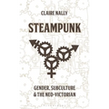 Steampunk: Gender, Subculture and the Neo-Victorian - Paperback