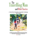 The Travelling Man and other Stories: A "Griot African Storytellers Competition" Anthology - Adventure Theme - Paperback