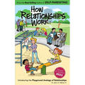 How Relationships Work: Introducing the Playground Analogy of Relationships - Paperback
