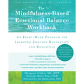 The Mindfulness-Based Emotional Balance Workbook: An Eight-Week Program for Improved Emotion Regulation and Resilience - Paperback