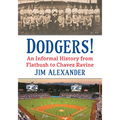 Dodgers!: An Informal History from Flatbush to Chavez Ravine - Paperback