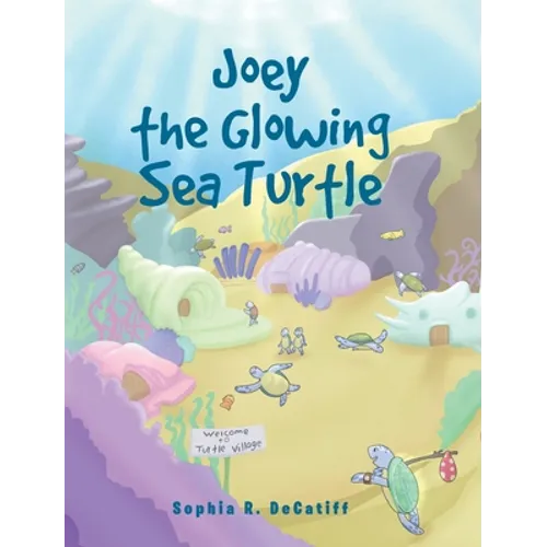 Joey the Glowing Sea Turtle - Hardcover