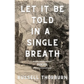 Let It Be Told in a Single Breath - Paperback