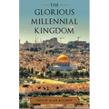 The Glorious Millennial Kingdom - Paperback