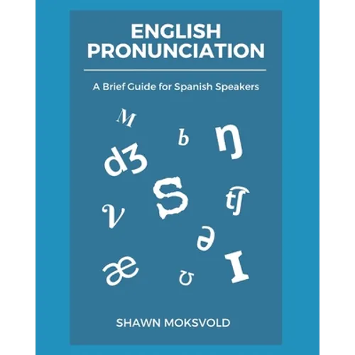 English Pronunciation: A Brief Guide for Spanish Speakers - Paperback
