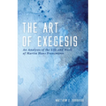 The Art of Exegesis: An Analysis of the Life and Work of Martin Hans Franzmann - Paperback