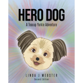 Hero Dog: A Teacup Yorkie Adventure - Paperback