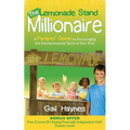 The Lemonade Stand Millionaire: A Parents' Guide to Encouraging the Entrepreneurial Spirit in Your Kids - Paperback