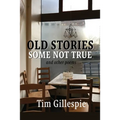 Old Stories, Some Not True and other poems - Paperback