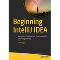 Beginning Intellij Idea: Integrated Development Environment for Java Programming - Paperback