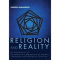 Religion and Reality: An Exploration of Contemporary Metaphysical Systems, Theologies, and Religious Pluralism - Hardcover