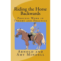 Riding the Horse Backwards: Process Work in Theory and Practice - Paperback