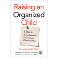Raising an Organized Child: 5 Steps to Boost Independence, Ease Frustration, and Promote Confidence - Paperback