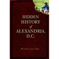 Hidden History of Alexandria, D.C. - Paperback