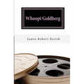 Whoopi Goldberg: Her Journey From Poverty to Megastardom - Paperback