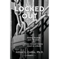 Locked Out: Finding freedom and education after Prince Edward County closed its schools - Paperback