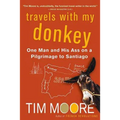 Travels with My Donkey: One Man and His Ass on a Pilgrimage to Santiago - Paperback