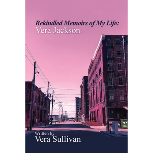 Rekindled Memoirs of My Life: Vera Jackson - Paperback