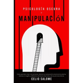 Psicología Oscura y Manipulación: Cómo aprender a leer a las personas, detectar la manipulación emocional encubierta, detectar el engaño y defenderse - Paperback