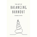 The Art of Balancing Burnout - Paperback