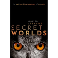 Secret Worlds: The Extraordinary Senses of Animals - Paperback