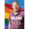 Run!: My Story of LGBTQ] Political Power, Equality, and Acceptance in Silicon Valley - Hardcover
