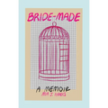 Bride-Made: A Memoir - Paperback