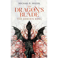 The Dragon's Blade: The Reborn King - Hardcover