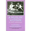 A Muslim Woman in Tito's Yugoslavia - Hardcover