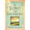 The Lord Is My Shepherd: Resting in the Peace and Power of Psalm 23 - Paperback