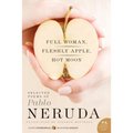 Full Woman, Fleshly Apple, Hot Moon: Selected Poems of Pablo Neruda - Paperback