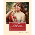 Cecilia; or, Memoirs of an heiress. By: Frances Burney ( Volume I ) A NOVEL: Edited By: Johnson, R. Brimley (1867-1932) and illustrated By: (M.Mordeca - Paperback
