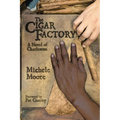 The Cigar Factory: A Novel of Charleston - Paperback