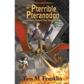 The Pterrible Pteranodon: A Powers Beyond Their Steam Illustrated Edition: The Illustrated Paperback Edition: The Illustrated Edition - Paperback