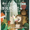 The Legend of Little Bigfoot's Ice Cream Cone - Hardcover