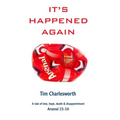 It's Happened Again: A tale of love, hope, death and disappointment - Arsenal 2015/16 - Paperback