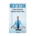 Meditation: 7 Minute Meditation Technique for Busy People - Paperback