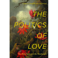 The Politics of Love: Sex Reformers and the Nonhuman - Hardcover