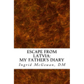 Escape from Latvia: My Father's Diary - Paperback