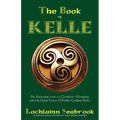 The Book of Kelle: An Introduction to Goddess-Worship and the Great Celtic Mother-Goddess Kelle - Paperback