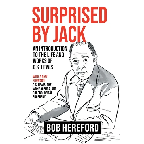 Surprised by Jack: An Introduction to the Life and Works of C. S. Lewis - Paperback