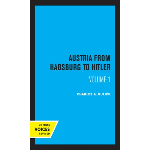 Austria from Habsburg to Hitler, Volume 1: Labor's Workshop of Democracy - Paperback