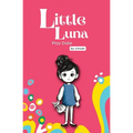 Play Date: Book 3 - Little Luna Series (Beginning Chapter Books, Funny Books for Kids, Kids Book Series): A tiny funny story that subtly promotes cour - Paperback