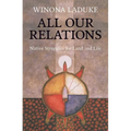 All Our Relations: Native Struggles for Land and Life - Paperback