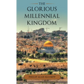 The Glorious Millennial Kingdom - Hardcover