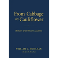 From Cabbage to Cauliflower: Memoirs of an Obscure Academic - Hardcover