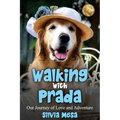 Walking with Prada: Our Journey of Love and Adventure - Paperback