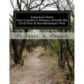 America's Story: Our Country's History of both the Civil War & Revolutionary War: for Children, Teens, & Tweens - Paperback