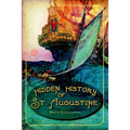 Hidden History of St. Augustine - Paperback
