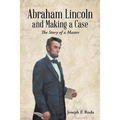 Abraham Lincoln and Making a Case: The Story of a Master - Paperback